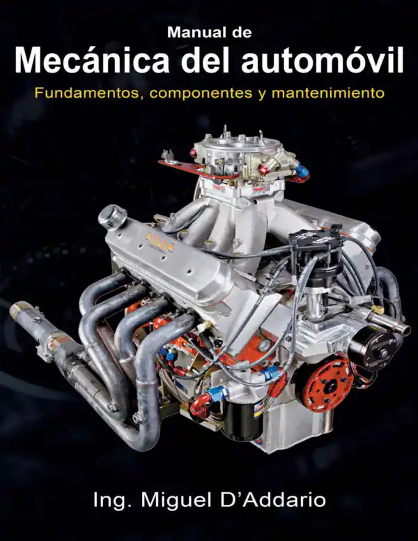 Libro de Manual de Mecanica del Automovil Fundamentos Componentes y Manteniento - Ing Miguel D Addario 